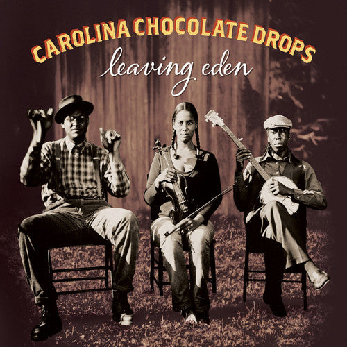 Carolina Chocolate Drops - Leaving Eden