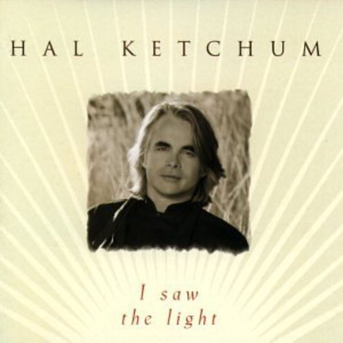 Hal Ketchum - I Saw the Light
