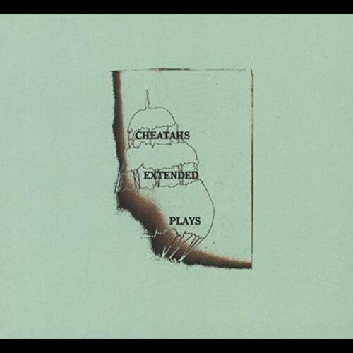 Cheatahs - Extended Plays