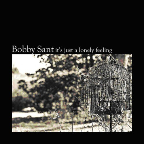 Bobby Sant - It's Just a Lonely Feeling