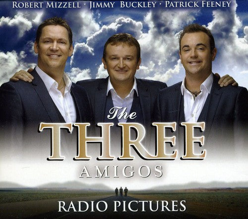 Three Amigos-Robert Mizzell/ Jimmy Buckley/ Patrick - Radio Pictures