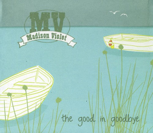 Madison Violet - Good in Goodbye