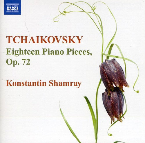 Tchaikovsky/ Konstantin Shamray - 18 Pieces Op. 72