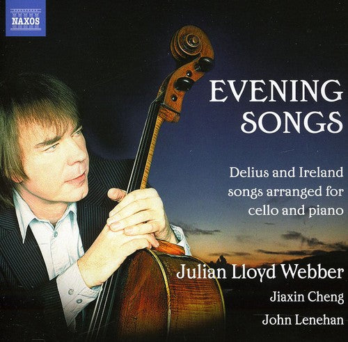 Delius/ Ireland/ Webber/ Cheng/ Lenehan - Evening Songs for Cello & Piano