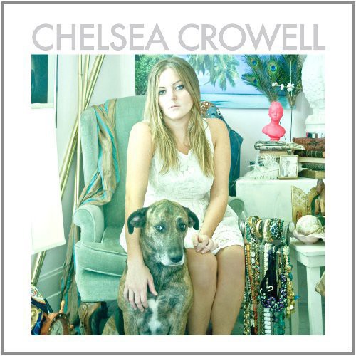 Chelsea Crowell - Chelsea Crowell
