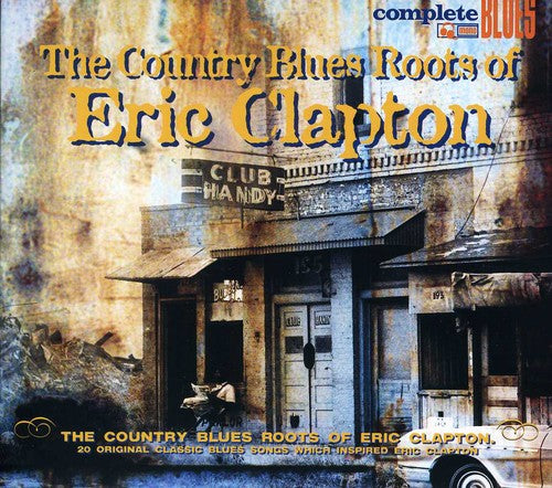 Country Blues Roots of Eric Clapton/ Various - Country Blues Roots of Eric Clapton / Various