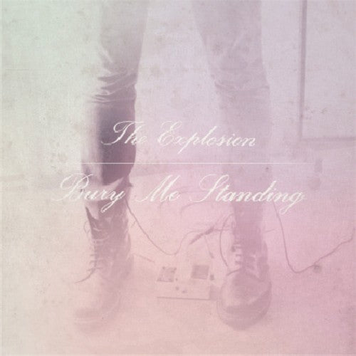 Explosion - Bury Me Standing