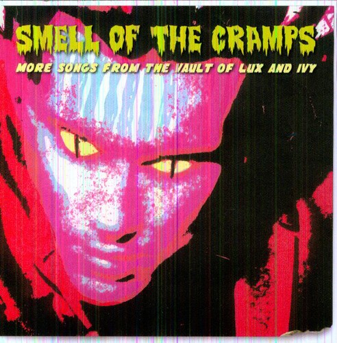 Smell of the Cramps: More Songs From the Vault - Smell of the Cramps: More Songs from the Vault