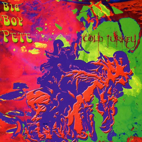 Big Boy Pete - Cold Turkey