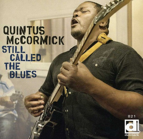 Quintus McCormick - Still Called the Blues