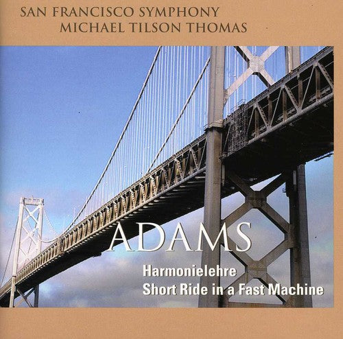 Adams/ San Francisco Symphony/ Thomas - Harmonielehre / Short Ride in a Fast Machine