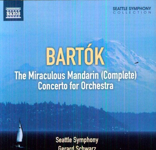 Bartok/ Seattle Sym & Chorale/ Schwarz - Miraculous Mandarin (Comp) / Concerto for Orch