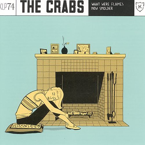 Crabs - What Were Flames Now Smolder