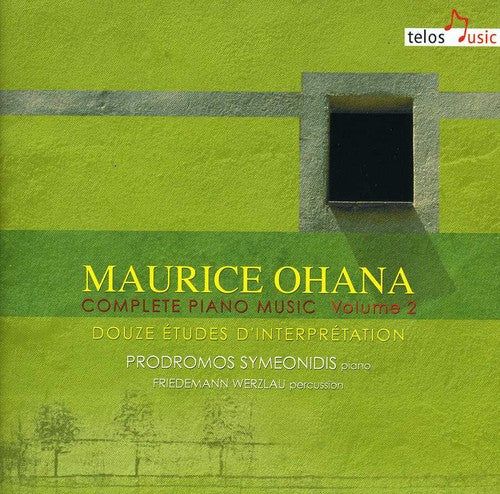 Ohana/ Symeonidis/ Werzlau - Complete Piano Music 2