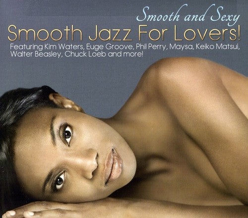 Various - Smooth and Sexy: Smooth Jazz For Lovers