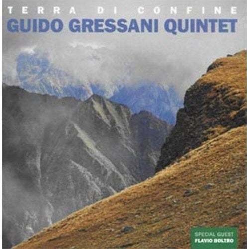Guido Gressani Quintet - Terra Di Confine