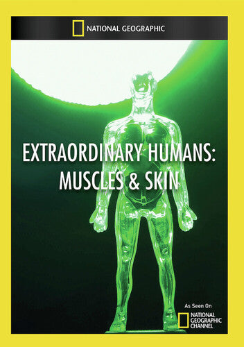 Extraordinary Humans: Muscles & Skin