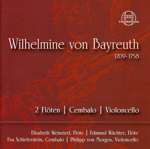 Weinzierl/ Waechter/ Schieferstein/ Morgen - Wilhelmine Von Bayreuth: Chamber Music