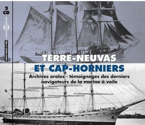 Derniers Navigateurs De La Marine a Voile - Terre-Neuvas & Cap-Horniers: Archives Orales
