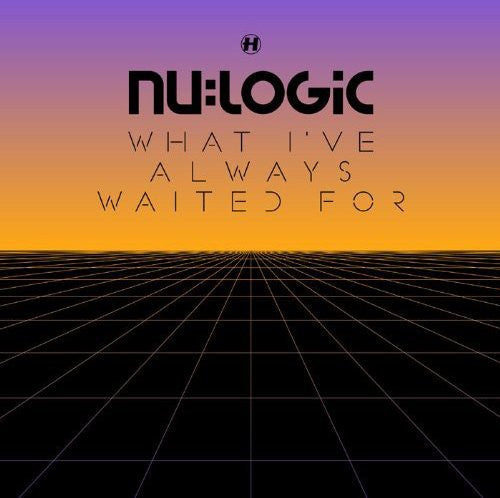 Nu:Logic - What I've Always Waited For