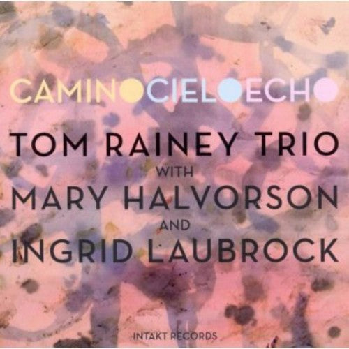 Tom Rainey - Camino Cielo Echo