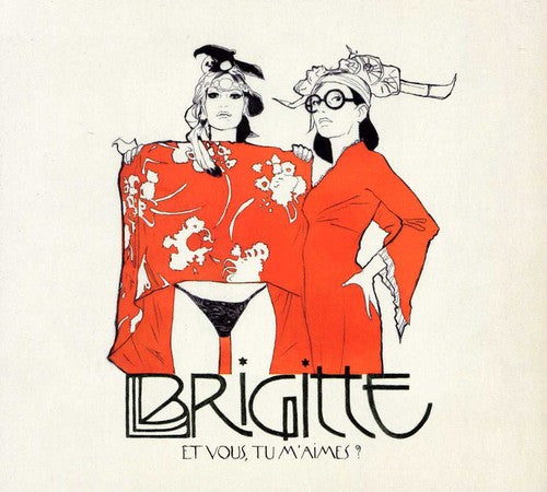 Brigitte - Et Vous Tu M'Aimes?