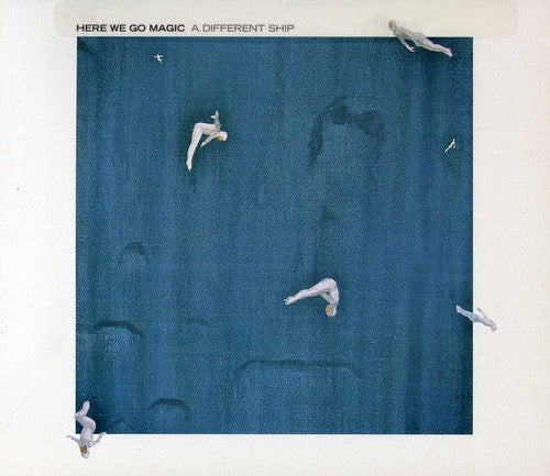 Here We Go Magic - A Different Ship