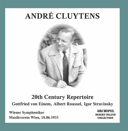 Andre Cluytens / Von Einem/ Roussel/ Stravinsky - 20th Century Repertoire