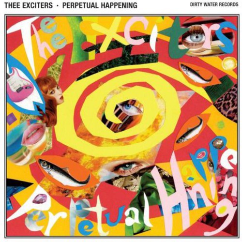 Thee Exciters - Perpetual Happening