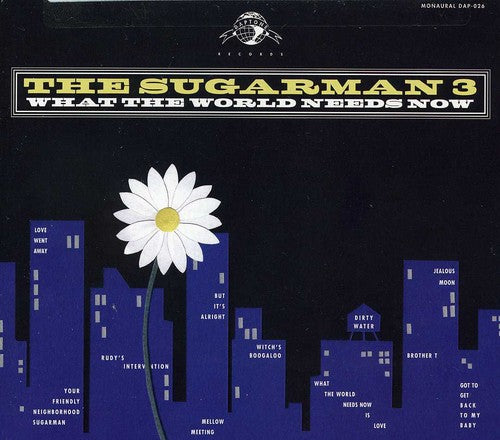 Sugarman 3 - What The World Needs Now