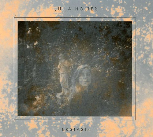 Julia Holter - Ekstasis