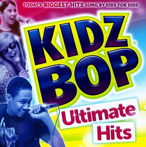 Kidz Bop Kids - Kidz Bop Ultimate Hits