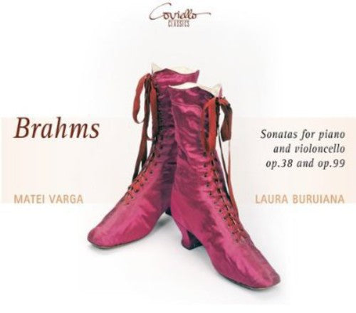Brahms/ Varga/ Buruiana - Cello Sonatas
