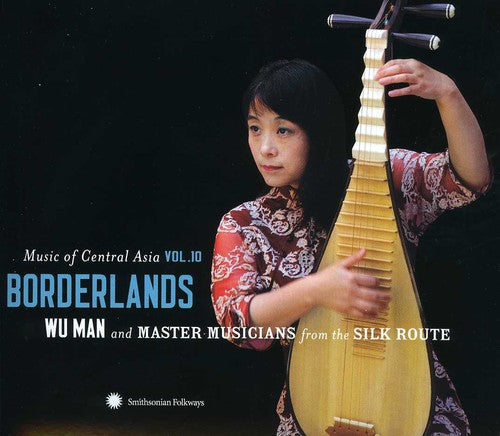 Wu Man - Music Of Central Asia, Vol. 10: Borderlands