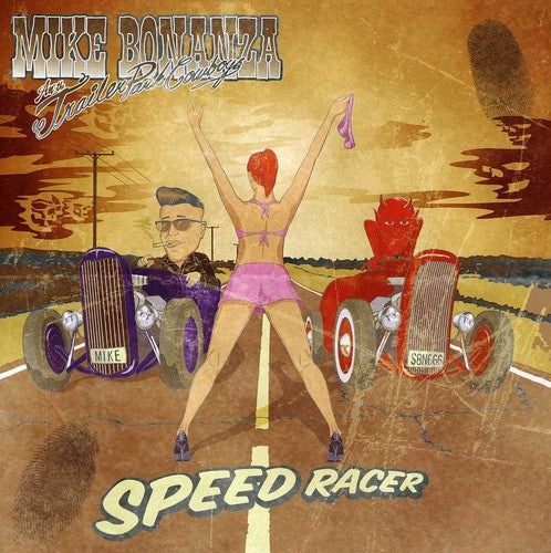 Mike Bonanza &the Trailer Park Cowboys - Speed Racer