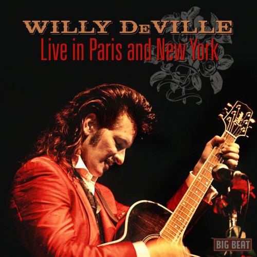 Willy DeVille - Live in Paris & New York