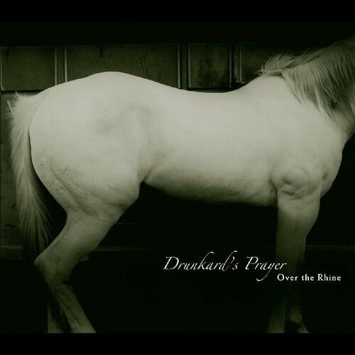 Over the Rhine - Drunkard's Prayer