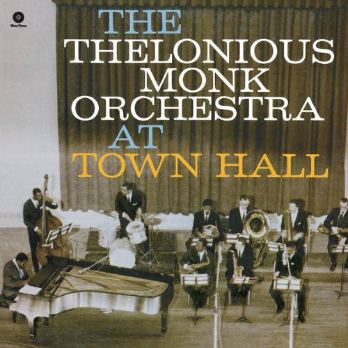 Thelonious Monk Orchestra - At Town Hall