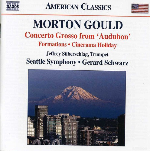 Gould/ Seattle Sym/ Weller/ Schwarz - Concerto Grosso & Cinerama Holiday