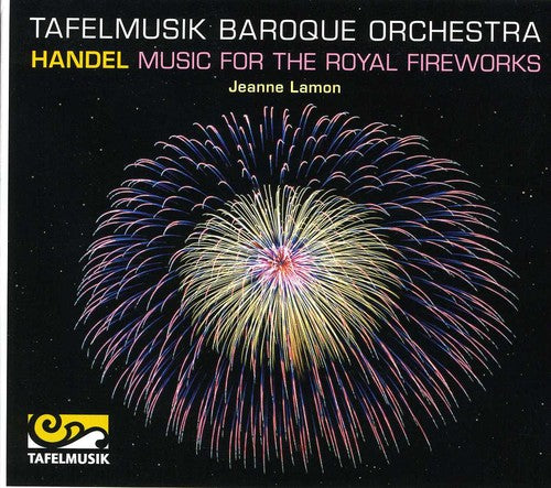 Handel/ Tafelmusik Baroque Orch/ Lamon - Music for the Royal Fireworks