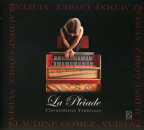 Roux/ Rameau/ Royer/ Duphly/ Gomez-Vuistaz - Pleiade: French Harpsichordists