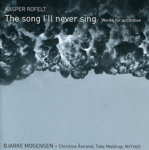 Bjarke Mogensen - Song I'll Never Sing: Works for Accordion