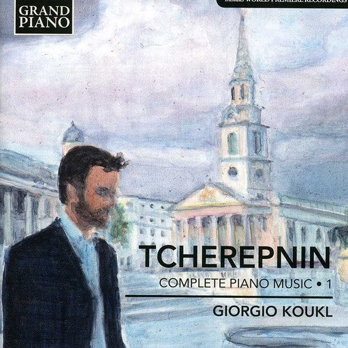 Tcherepnin/ Koukl - Complete Piano Music 1