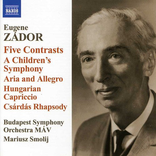 Zador/ Budapest Sym Orch Mav/ Smolij - Five Contrasts / Children's Sym & Aria & Allegro