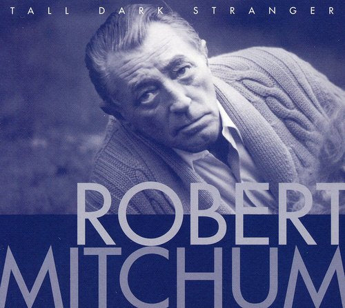 Robert Mitchum - Tall Dark Stranger