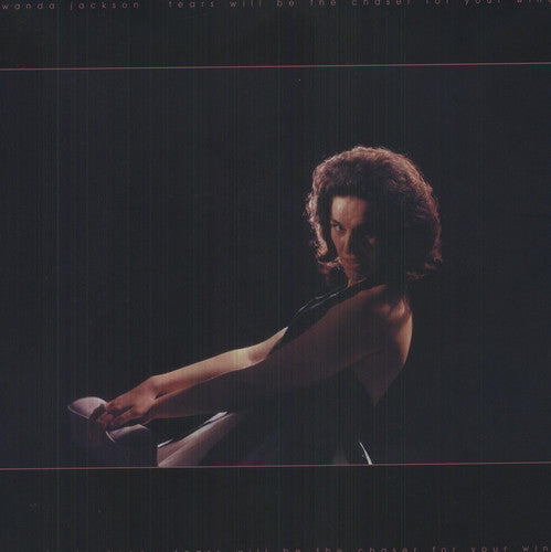 Wanda Jackson - Tears Will Be the Chaser for Your Wine