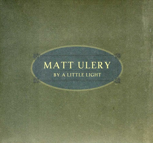 Matt Ulery - By a Little Light