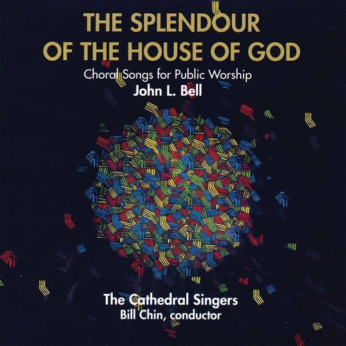 John L. Bell - The Splendour Of The House Of God