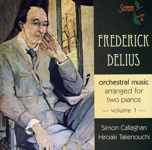 Delius/ Callaghan/ Takenouchi - Orchestral Music Arranged for Two Pianos 1