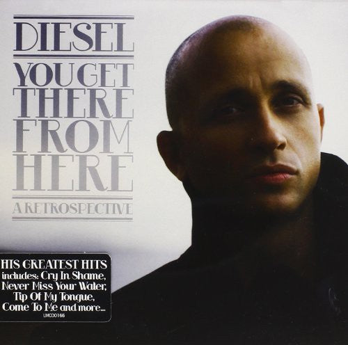 Diesel - You Get There from Here